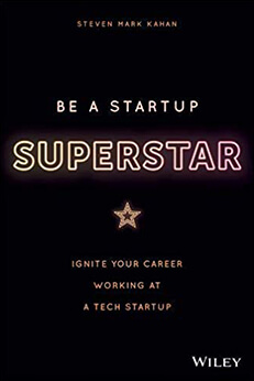 Be A Startup Superstar - Ignite Your Career Working at a Startup