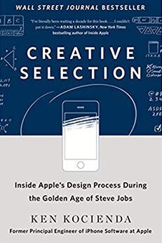 Creative Selection - Inside Apple's Design Process During the Golden Age